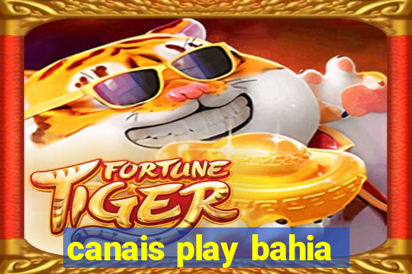 canais play bahia